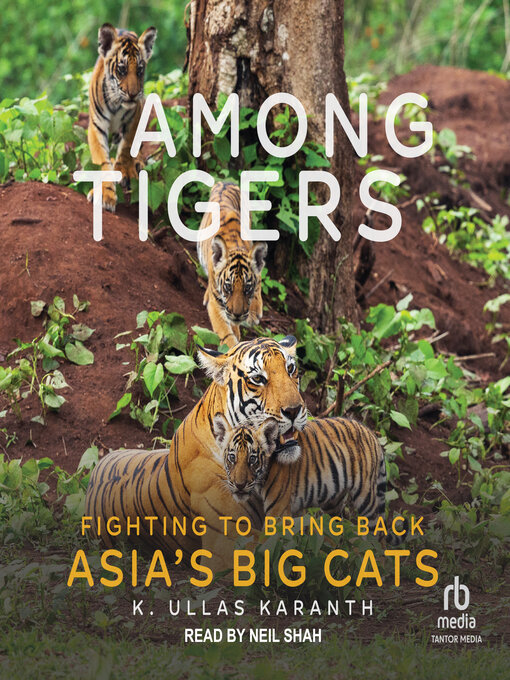 Title details for Among Tigers by K. Ullas Karanth - Available